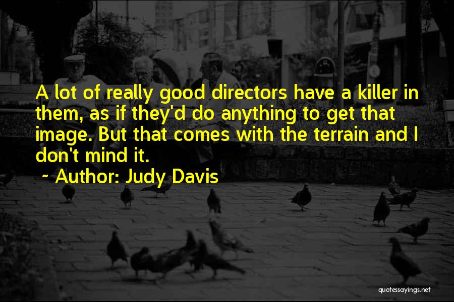 Judy Davis Quotes 2134164
