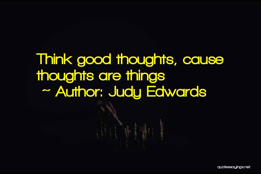 Judy Edwards Quotes 1037245