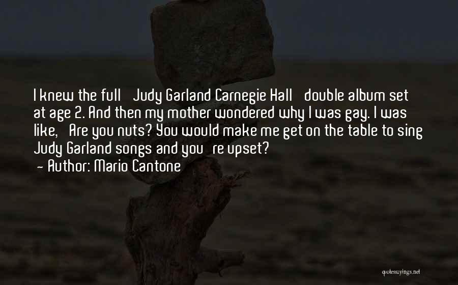 Judy Garland Carnegie Hall Quotes By Mario Cantone