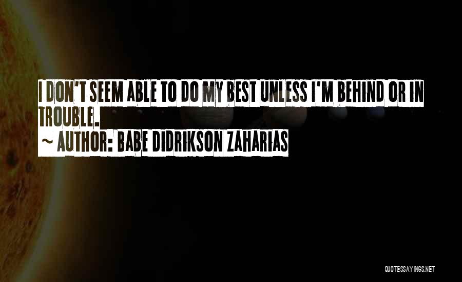 Judy Garland Famous Movie Quotes By Babe Didrikson Zaharias