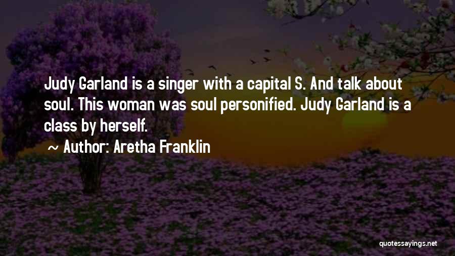 Judy Garland's Quotes By Aretha Franklin