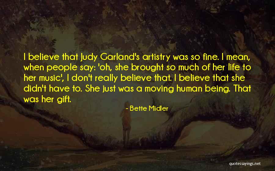 Judy Garland's Quotes By Bette Midler