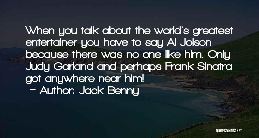 Judy Garland's Quotes By Jack Benny