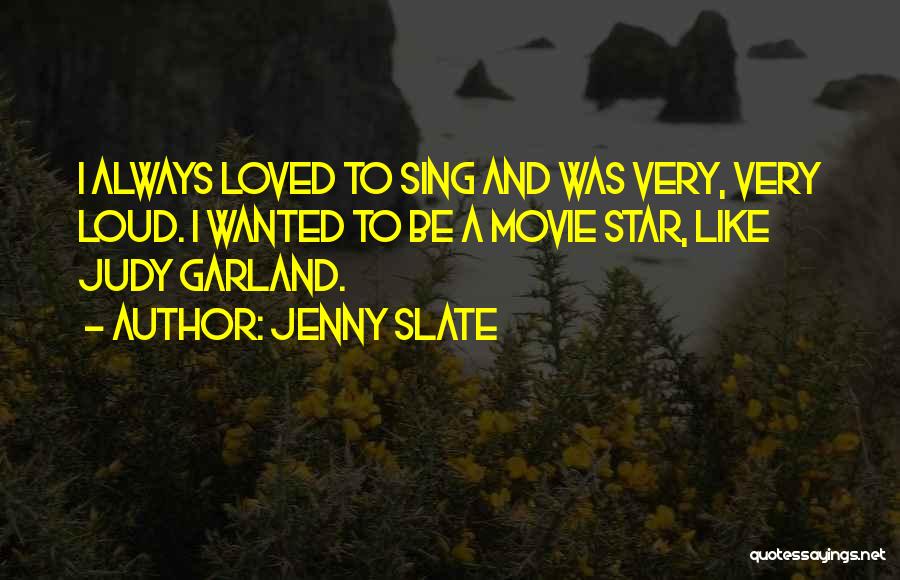 Judy Garland's Quotes By Jenny Slate