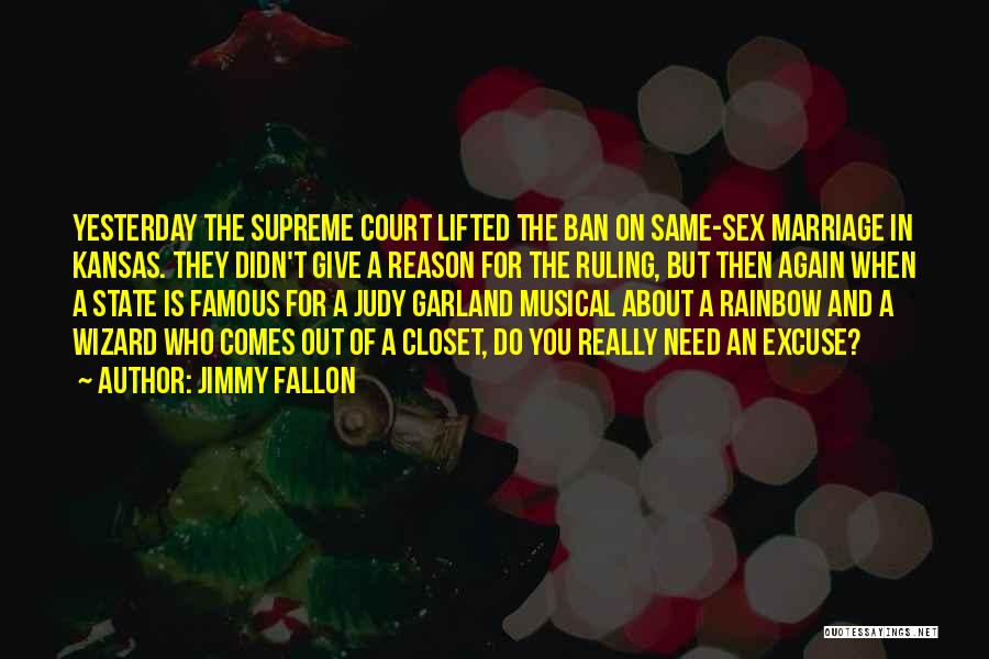 Judy Garland's Quotes By Jimmy Fallon Judy Garland's Quotes By Jimmy Fallon