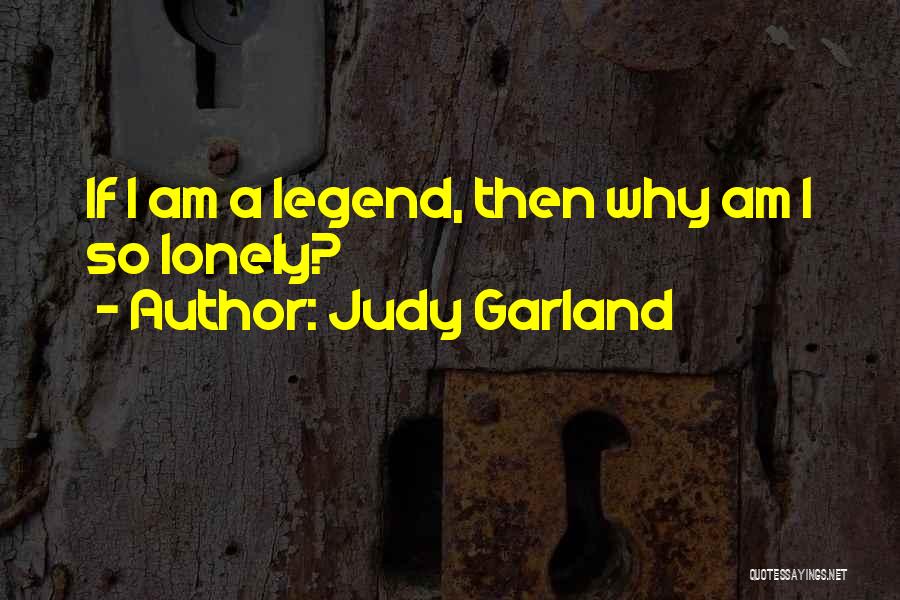 Judy Garland's Quotes By Judy Garland