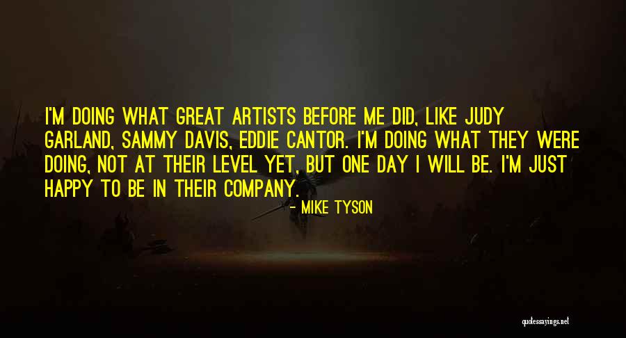 Judy Garland's Quotes By Mike Tyson Judy Garland's Quotes By Mike Tyson