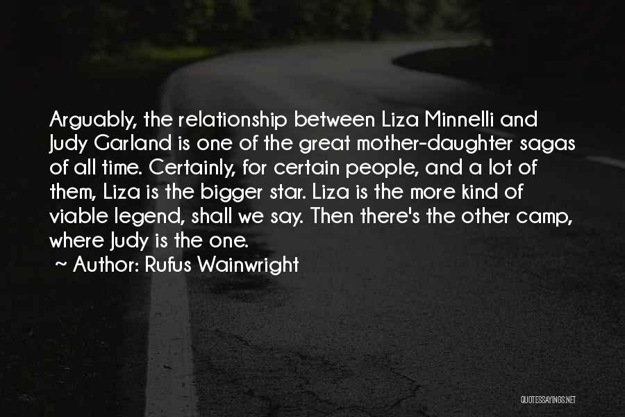 Judy Garland's Quotes By Rufus Wainwright Judy Garland's Quotes By Rufus Wainwright