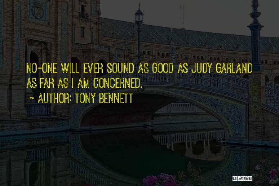 Judy Garland's Quotes By Tony Bennett