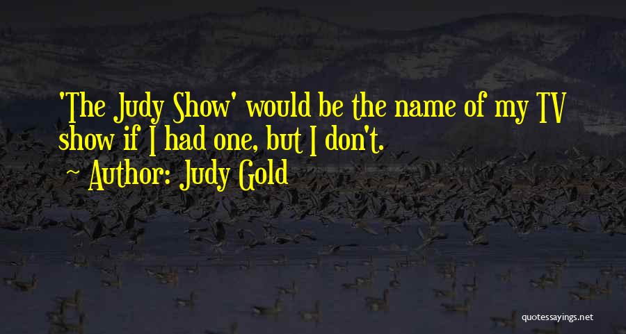 Judy Gold Quotes 1560167