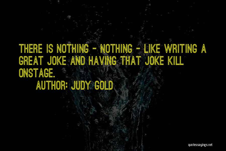 Judy Gold Quotes 1697483