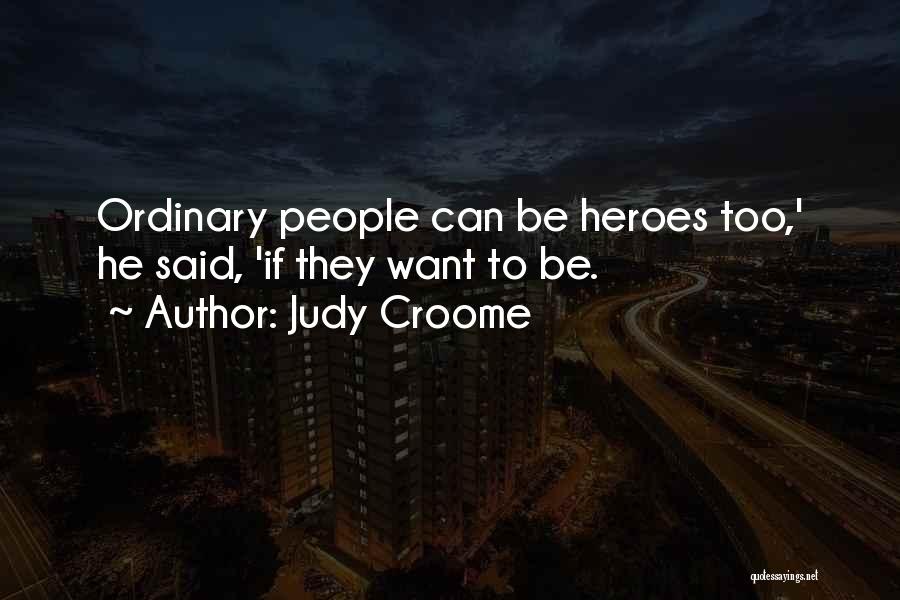 Judy Quotes By Judy Croome