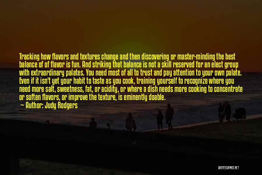 Judy Rodgers Quotes 1480166