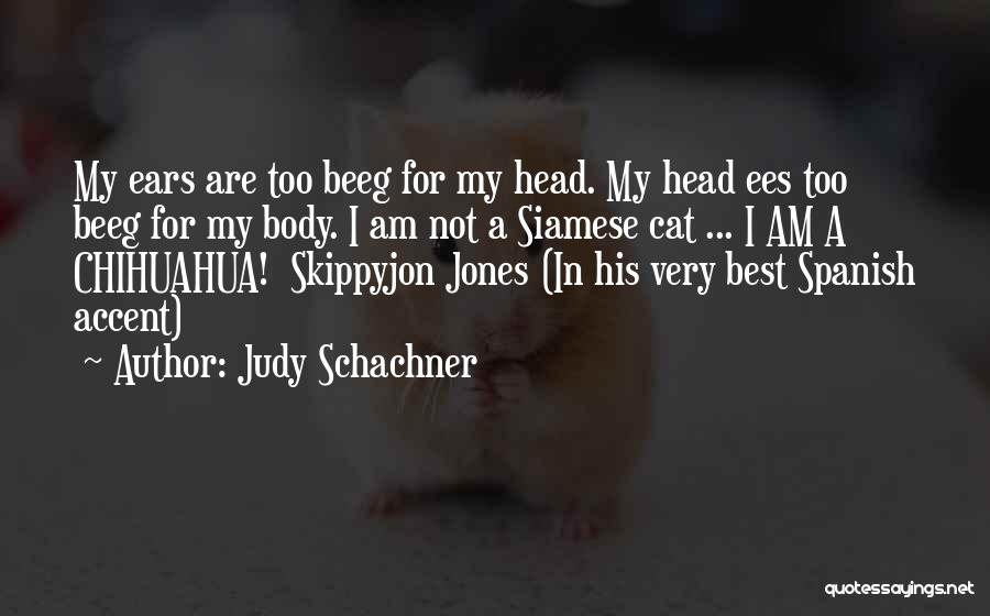 Judy Schachner Quotes 337476