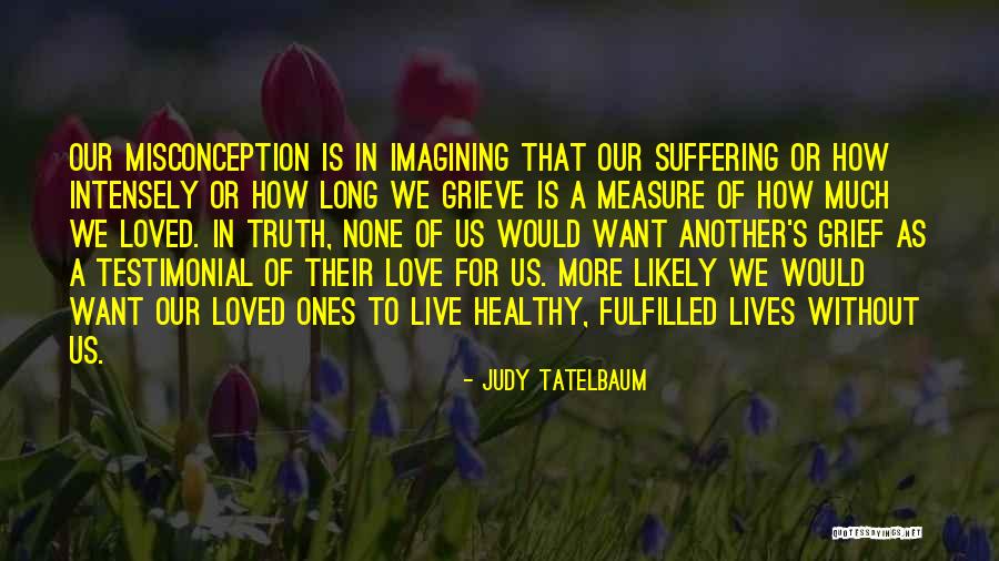 Judy Tatelbaum Quotes 308869