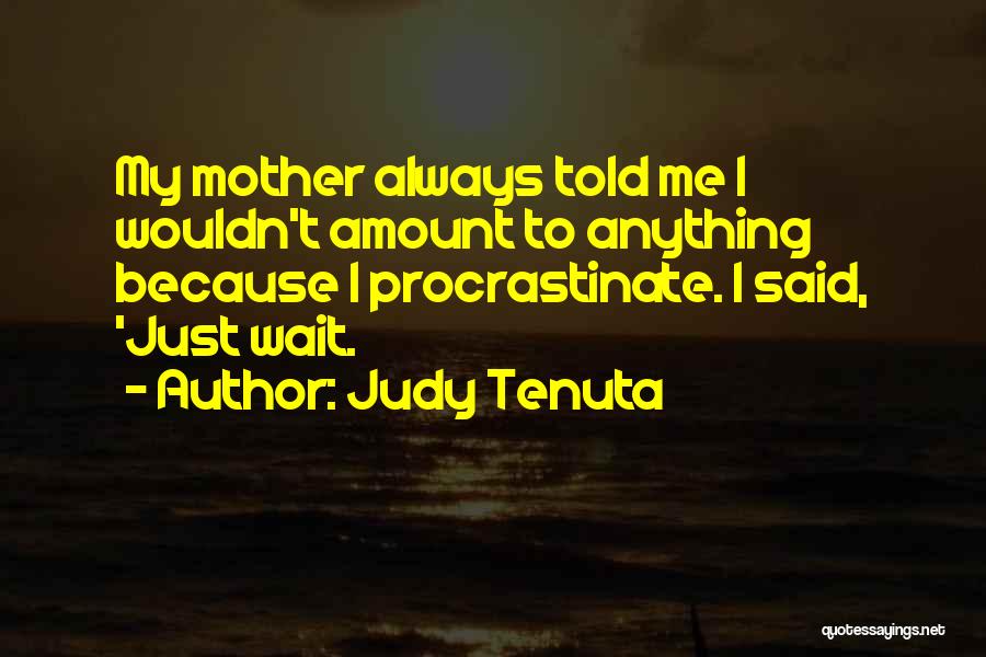 Judy Tenuta Quotes 2162309