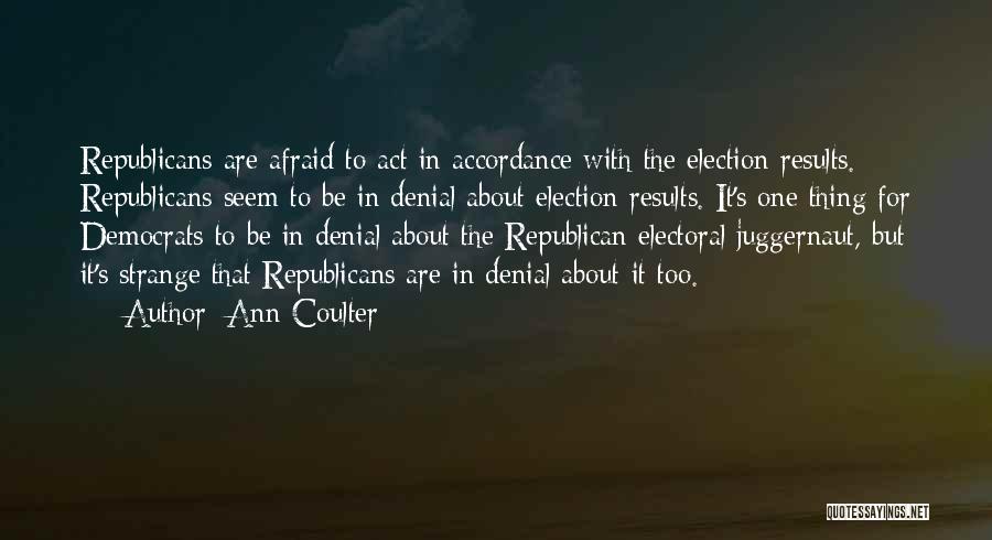 Juggernaut Quotes By Ann Coulter