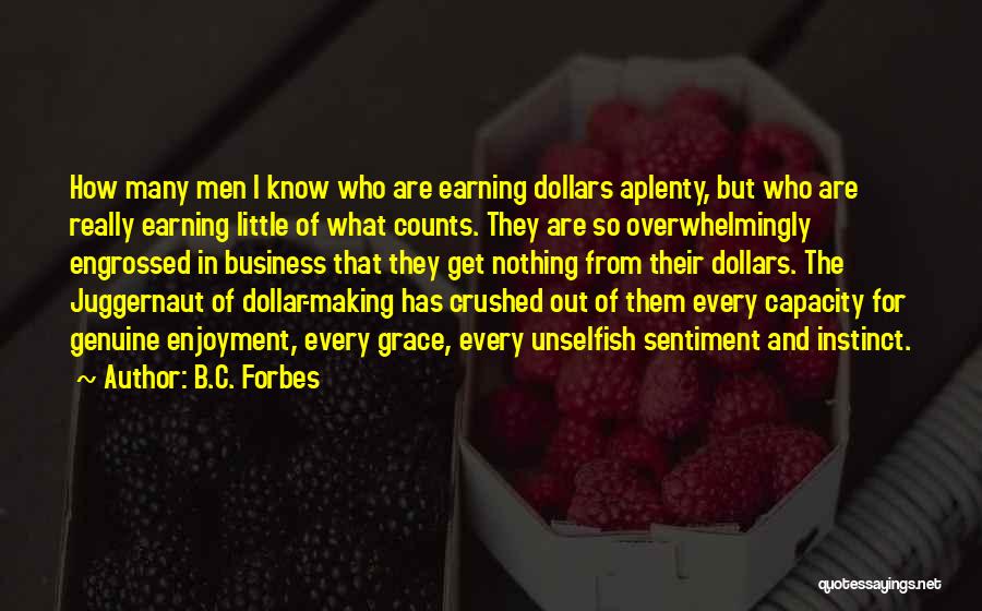 Juggernaut Quotes By B.C. Forbes