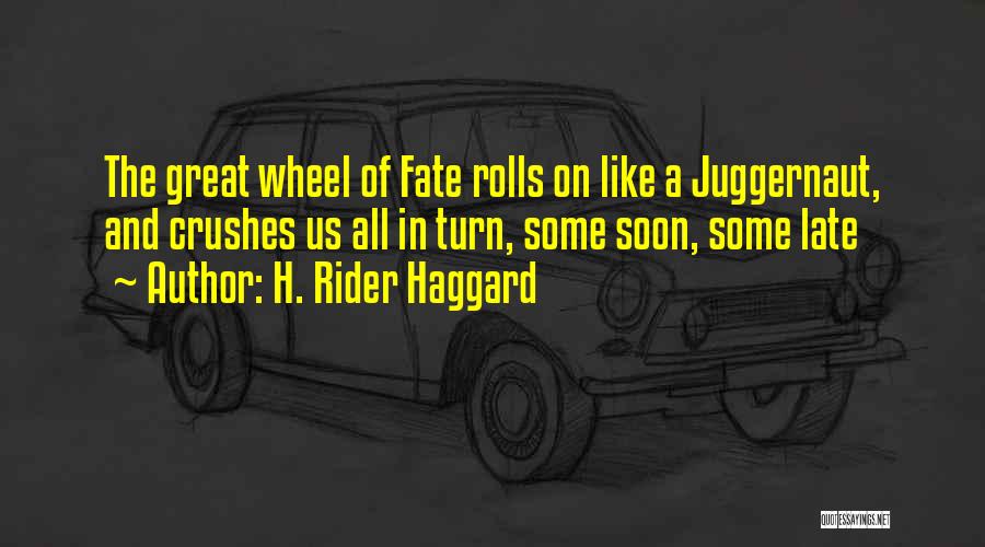 Juggernaut Quotes By H. Rider Haggard