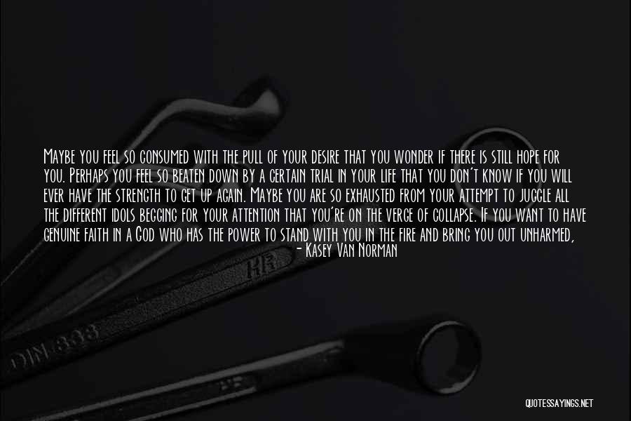 Juggle Life Quotes By Kasey Van Norman Juggle Life Quotes By Kasey Van Norman
