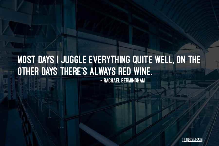 Juggle Life Quotes By Rachael Bermingham Juggle Life Quotes By Rachael Bermingham