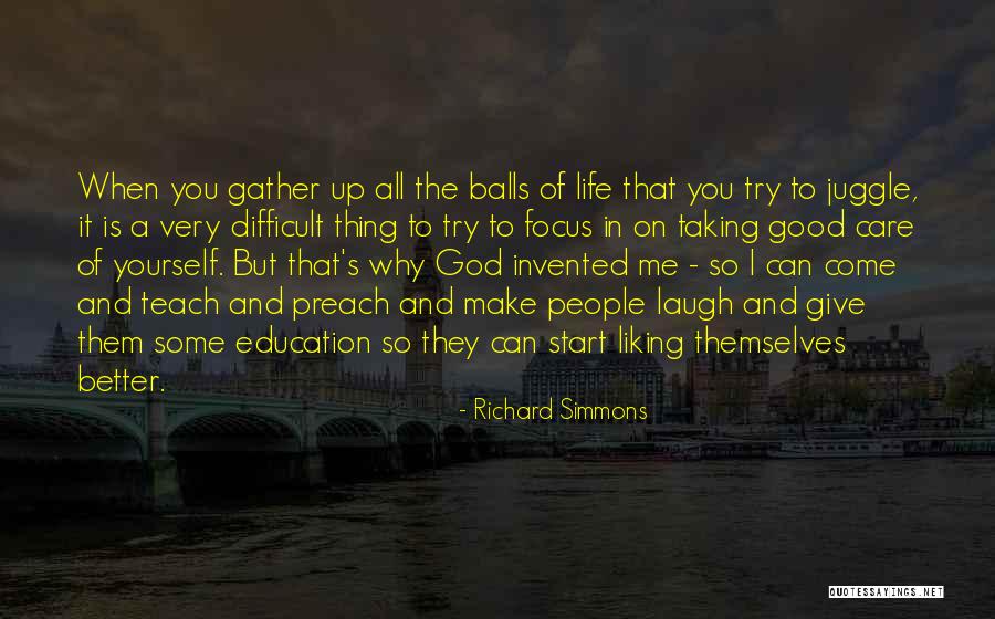 Juggle Life Quotes By Richard Simmons