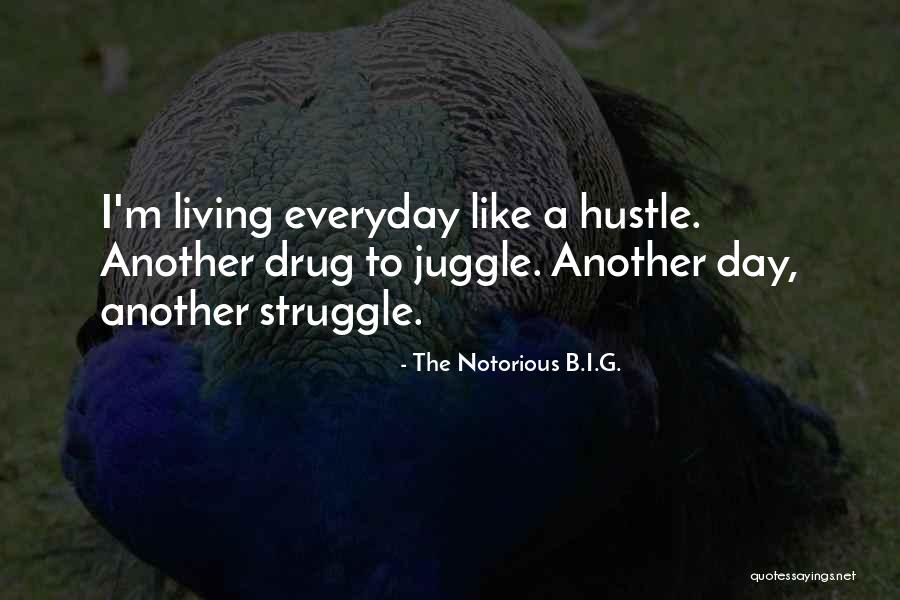 Juggle Quotes By The Notorious B.I.G. Juggle Quotes By The Notorious B.I.G.