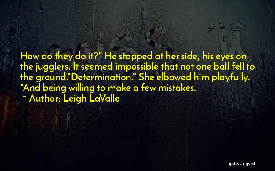 Jugglers Quotes By Leigh LaValle