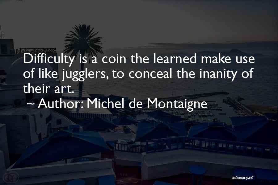 Jugglers Quotes By Michel De Montaigne