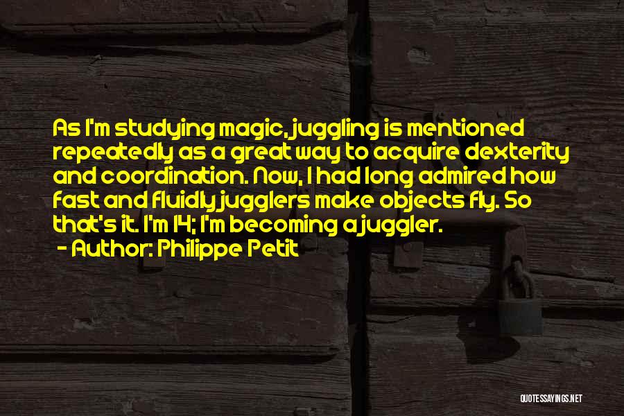Juggling Quotes By Philippe Petit