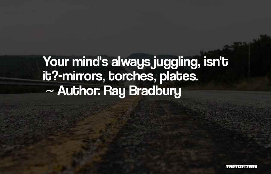 Juggling Quotes By Ray Bradbury