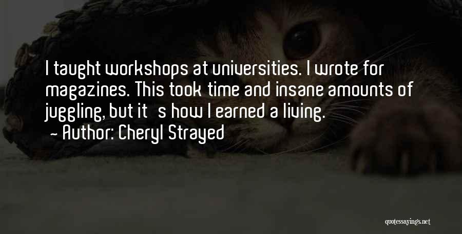 Juggling Too Many Things Quotes By Cheryl Strayed