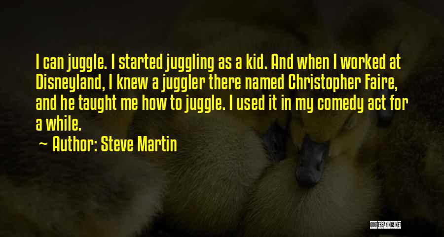 Juggling Too Many Things Quotes By Steve Martin