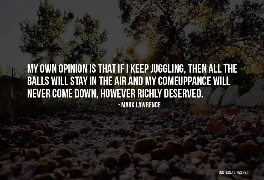 Juggling Too Much Quotes By Mark Lawrence Juggling Too Much Quotes By Mark Lawrence