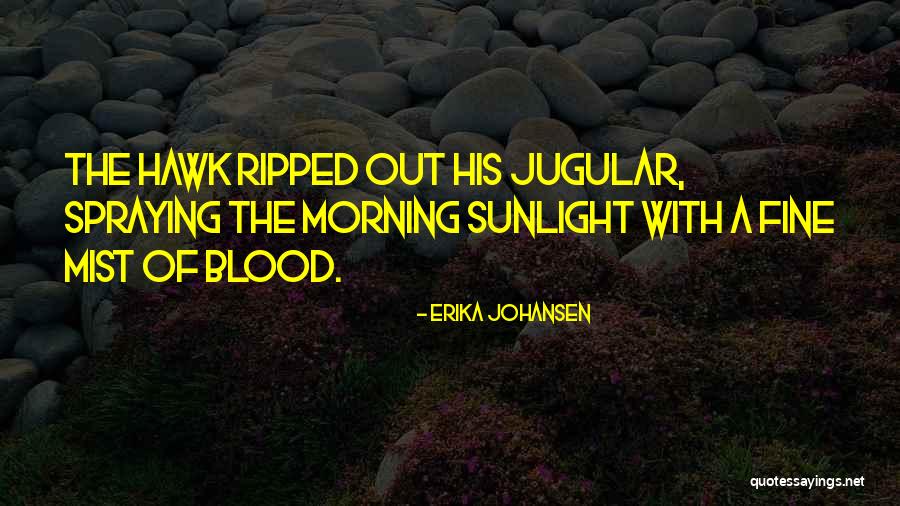 Jugular Quotes By Erika Johansen