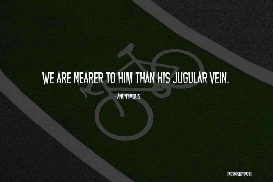 Jugular Vein Quotes By Anonymous Jugular Vein Quotes By Anonymous