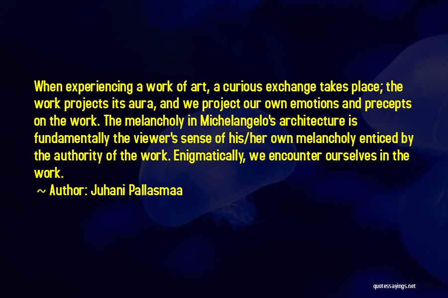 Juhani Pallasmaa Quotes 288942