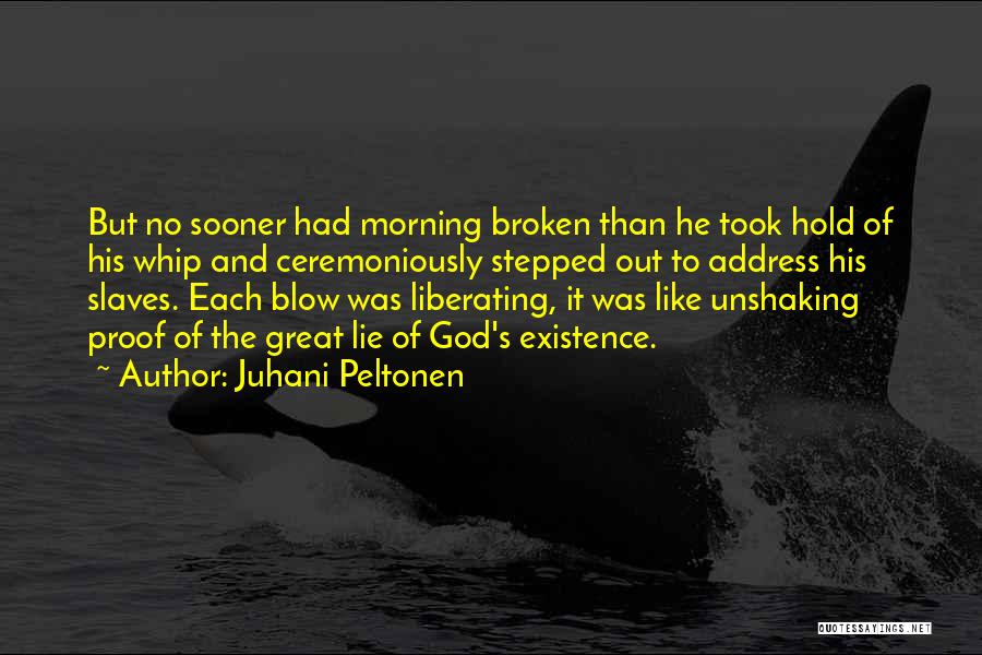 Juhani Peltonen Quotes 1036237