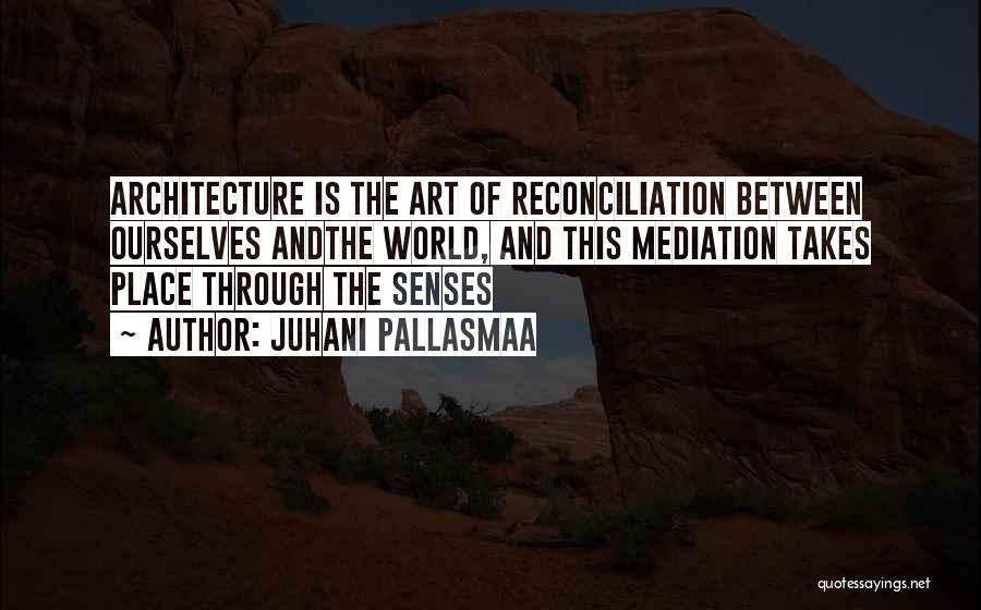 Juhani Quotes By Juhani Pallasmaa