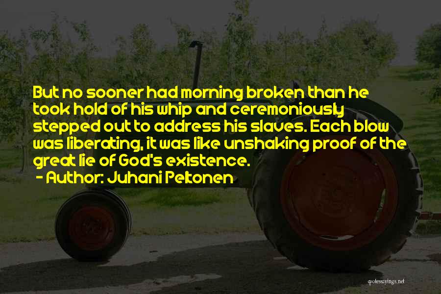 Juhani Quotes By Juhani Peltonen