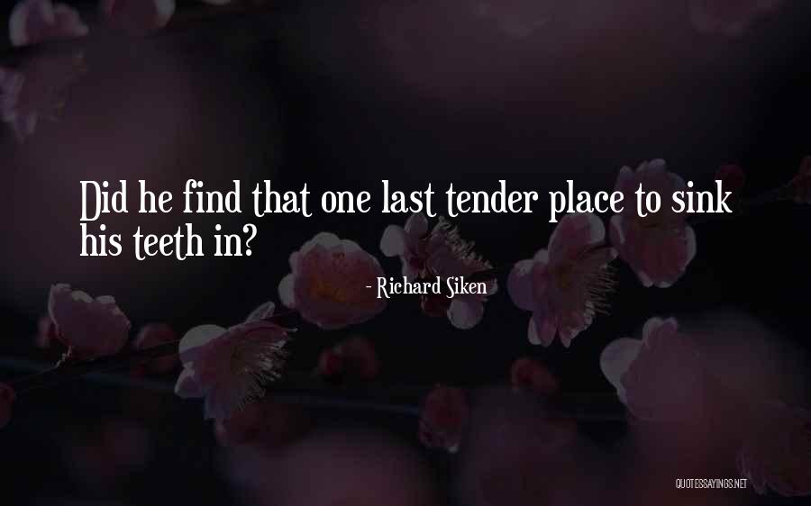 Juhani Tamminen Quotes By Richard Siken Juhani Tamminen Quotes By Richard Siken