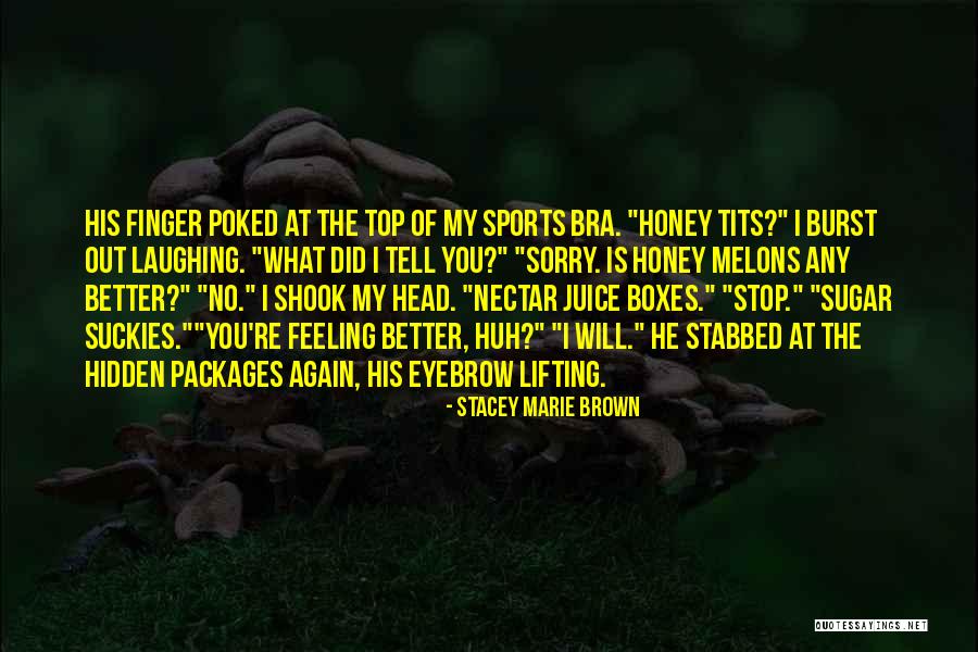 Juice Boxes Quotes By Stacey Marie Brown Juice Boxes Quotes By Stacey Marie Brown