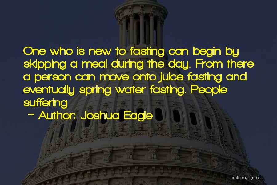 Juice Fasting Quotes By Joshua Eagle