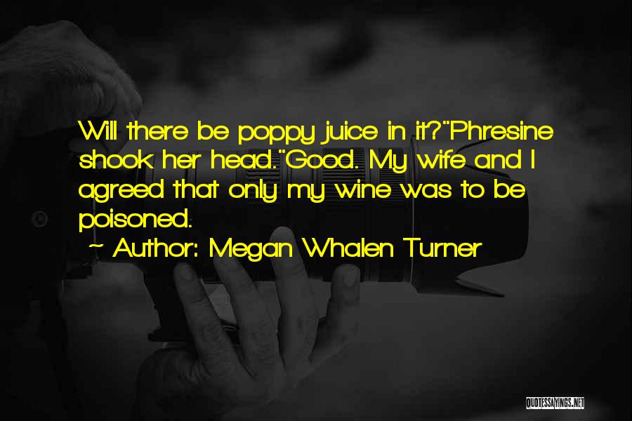 Juice Head Quotes By Megan Whalen Turner