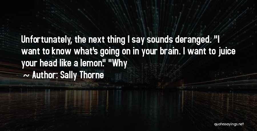 Juice Head Quotes By Sally Thorne