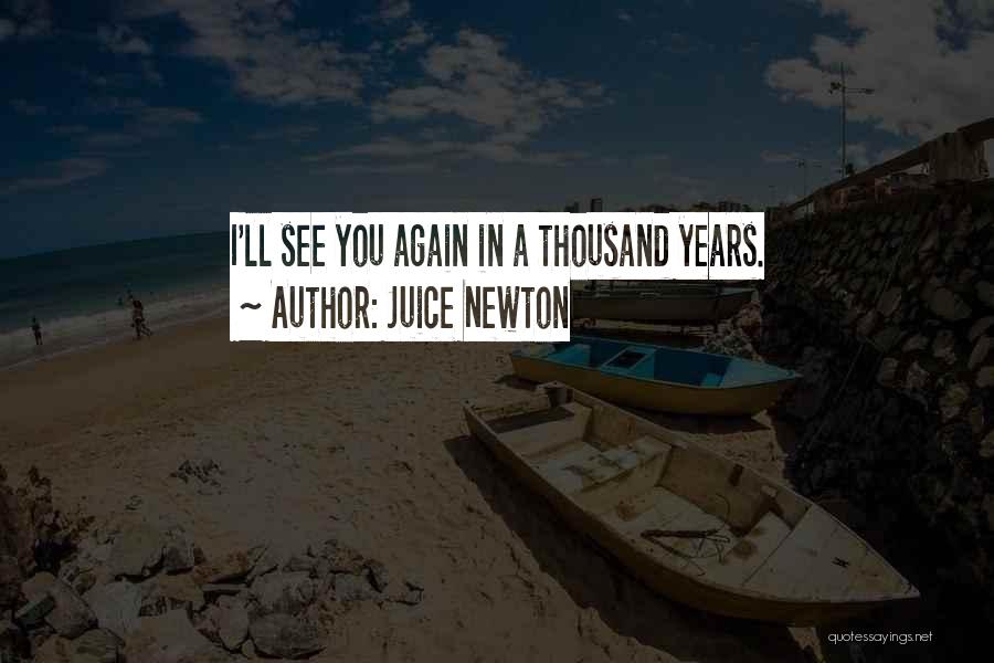 Juice Newton Quotes 135159