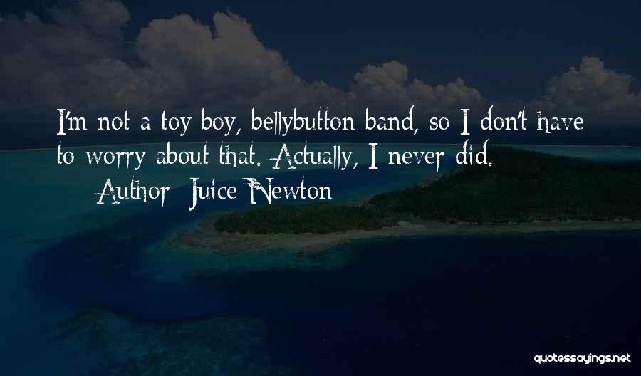 Juice Newton Quotes 1922047