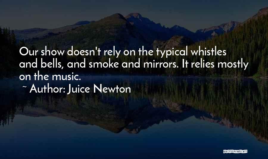 Juice Newton Quotes 519247
