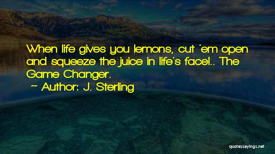 Juice Quotes By J. Sterling