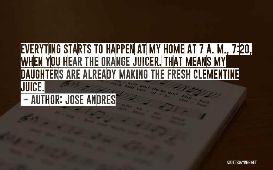 Juice Quotes By Jose Andres